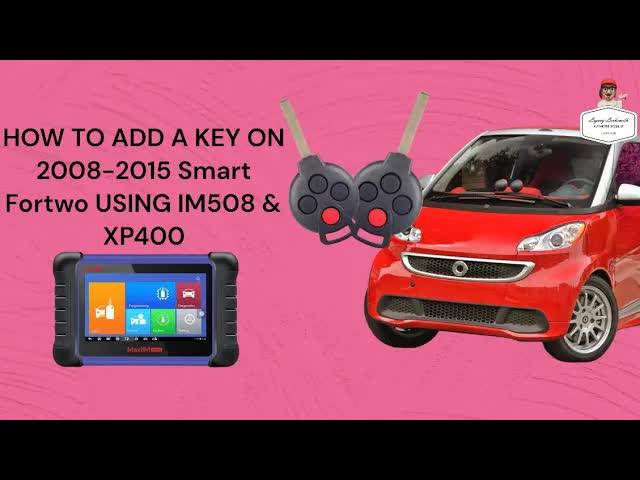 HOW TO ADD A KEY FOR 2008-2015 Smart Fortwo USING IM508 & XP400